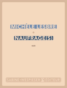 Naufrage(s) - Lesbre Michèle
