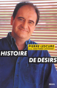 Histoire de désirs - Lescure Pierre ; Lavoignat Jean-Pierre