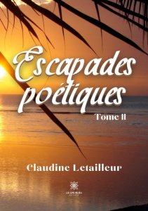 Escapades poétiques Tome 2 - Letailleur Claudine
