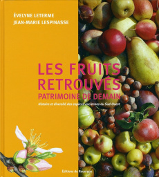 Les fruits retrouvés, patrimoine de demain. Histoire et diversité des espèces anciennes du Sud-Ouest - Leterme Evelyne ; Lespinasse Jean-Marie