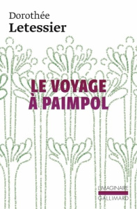 Le voyage à Paimpol - Letessier Dorothée ; Kerangal Maylis de ; Zlotowsk