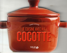 Je cuisine avec ma cocotte - Leteuré Marie ; Bilic Jérôme