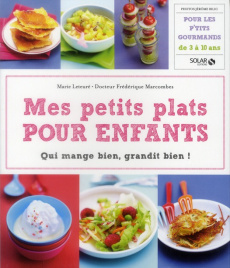 Mes petits plats pour enfants - Leteuré Marie ; Marcombes Frédérique ; Bilic Jérôm