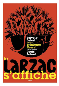Le larzac s'affiche - Letort Solveig ; Hessel Stéphane ; Joinet Louis
