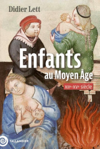 Enfants au Moyen âge, XIIe-XVe siècle - Lett Didier