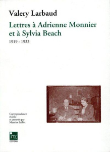 Lettres à Adrienne Monnier et à Sylvia Plath 1919-1933 - Larbaud Valery