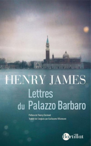 Lettres du Palazzo Barbaro - James Henry ; Clermont Thierry ; Villeneuve Guilla