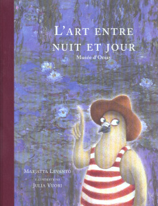 L'art entre nuit et jour. Musée d'Orsay - Levanto Marjatta ; Vuori Julia