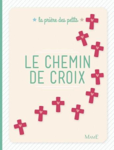Le chemin de croix - Levivier Juliette ; Gravier Anne