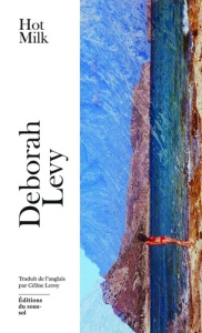 Hot Milk - Levy Deborah ; Leroy Céline