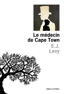 Le médecin de Cape Town - Levy E-J ; Leroy Céline
