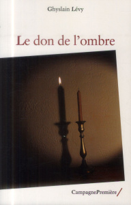 Le don de l'ombre - Lévy Ghyslain