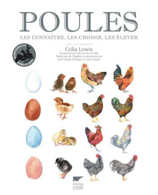 Poules. Les connaitre, les choisir - Lewis Célia ; Périquet Jean-Claude ; Tamez Laura