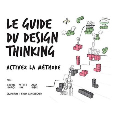 Le guide du design thinking. Activez la méthode - Lewrick Michael ; Leifer Larry ; Link Patrick ; La