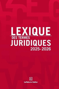 Lexique des termes juridiques. Edition 2025-2026 - Guinchard Serge ; Debard Thierry