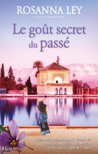 Le goût secret du passé - Ley Rosanna ; Barsse Jocelyne