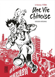 Une vie chinoise : Intégrale - Li Kunwu ; Otié Philippe