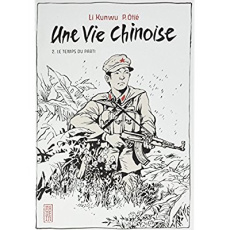 Une vie chinoise Tome 2 : Le temps du parti - Li Kunwu ; Otié Philippe