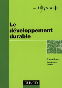Le développement durable - Libaert Thierry ; Guérin André-Jean