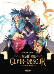 L'Académie Clair-Obscur Tome 1 : Un élève encombrant - Gay Olivier