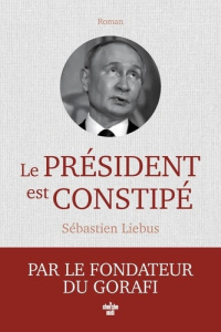 Le président est constipé - Liebus Sébastien