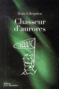 Chasseur d'aurores - Lilensten Jean