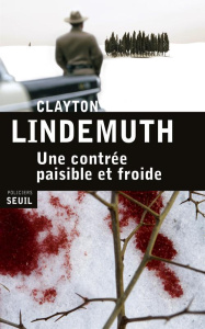 Une contrée paisible et froide - Lindemuth Clayton ; Matthieussent Brice