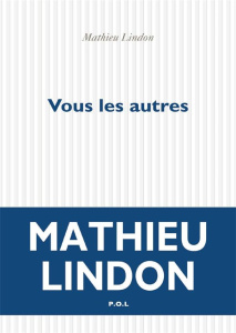Vous les autres - Lindon Mathieu