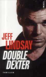 Double dexter - Lindsay Jeff ; Loubet Pascal