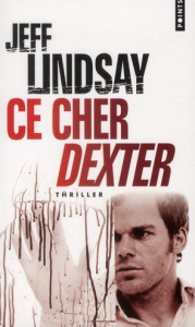 Ce cher Dexter - Lindsay Jeff ; Lucas Sylvie