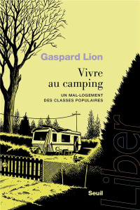 Vivre au camping. Un mal-logement des classes populaires - Lion Gaspard