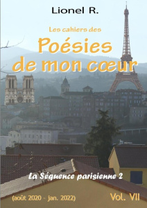 Les cahiers des Poésies de mon coeur - 7 - La Séquence parisienne 2 - Lionel R.