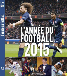 L'Année du football 2015 - Lions Bernard ; Le Dorze Franck