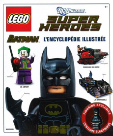 Lego Batman, l'encyclopédie illustrée. DC Universe, Super Heroes - Lipkowitz Daniel ; Perdereau Cédric ; Crawford And