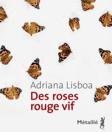 Des roses rouge vif - Lisboa Adriana ; Chavagnac Béatrice de