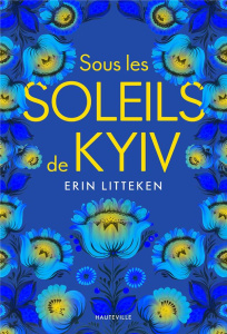 Sous les soleils de Kyiv - Litteken Erin ; Jaubert Agnès