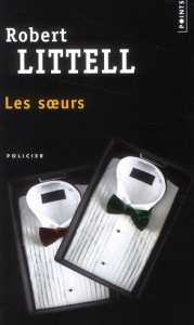 Les soeurs - Littell Robert ; Decourt Martine ; Estèbe Jean-Luc