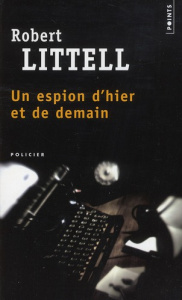 Un espion d'hier et de demain - Littell Robert ; Zimmermann Natalie