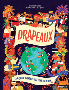 Drapeaux - La grande aventure des pays du monde - LITTON/KNOWLES