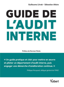 Guide de l'audit interne. Défis et enjeux, théorie et pratique - Litvak Guillaume ; Allaire Sébastien ; Marks Norma