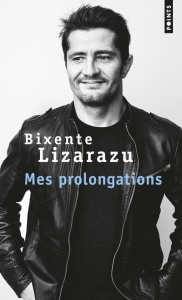 Mes prolongations - Lizarazu Bixente