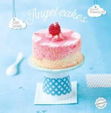 Angels cakes - Loiseau Anne ; Cino Emanuela