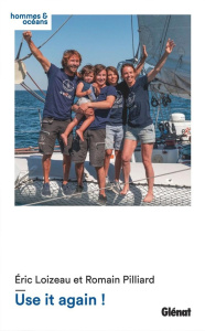 Use it again ! Ensemble vers l'économie circulaire - Pilliard Romain ; Loizeau Eric