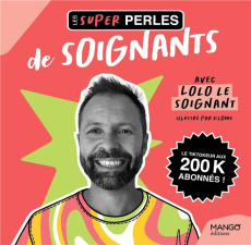 Les super perles de soignants - LOLO LE SOIGNANT