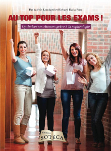 Au top pour les exams ! Optimiser ses chances de réussite grâce à la sophrologie - Lombard Valérie ; Dalla Rosa Richard ; Esposito Ri