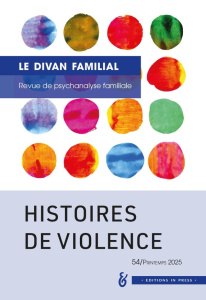 Le divan familial N° 54, printemps 2025 : Histoires de violence - Knera Laurence ; Bureau Matthieu