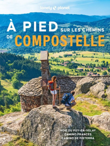 A pied sur les chemins de Compostelle. Voie du Puy-en-Velay, Camino Francés, Camino de Fisterra - Collectif