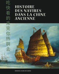 Histoire des navires dans la Chine ancienne - Long Fei Xi ; Fardel Christian A.