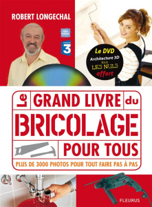 Le grand livre du bricolage pour tous - Longechal Robert