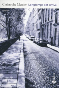 Longtemps est arrivé - Mercier Christophe